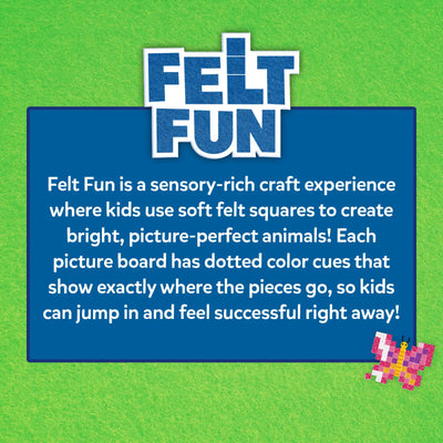 Graphic with the Felt Fun logo above a blue text panel on a green background. The description explains that Felt Fun is a sensory craft where kids use soft felt squares to create bright animal pictures. It notes that dotted color cues on each board show where pieces go, helping children easily complete colorful designs. A small pixel-style butterfly appears in the corner.