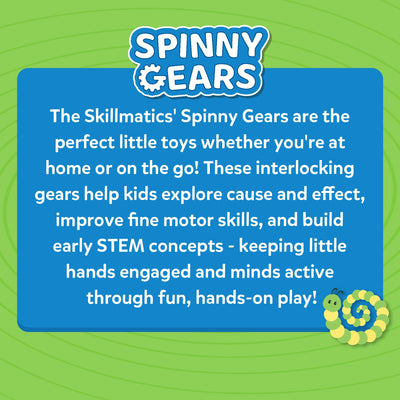 Blue and green background graphic showing Skillmatics Spinny Gears logo and a detailed description of the product. The text explains that the toy encourages STEM learning, builds fine motor skills, and teaches cause-and-effect through hands-on play. A small illustrated caterpillar character decorates the bottom right corner, reinforcing the playful and educational nature of this toddler toy.