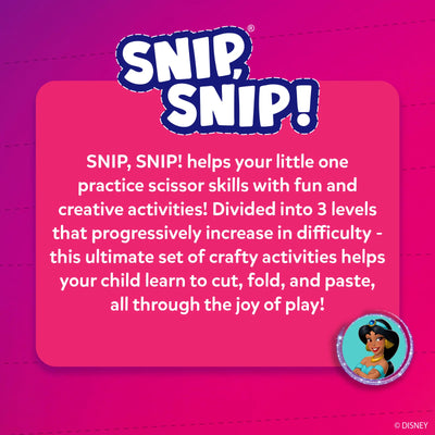 Promotional panel with the headline “SNIP, SNIP!” on a pink background, explaining how the activity set helps children practice scissor skills through fun, creative play. The text describes three progressive difficulty levels that teach cutting, folding, and pasting. A small circular Disney Princess portrait appears in the corner, reinforcing the themed learning experience.