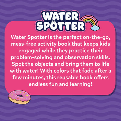 Graphic panel describing the Skillmatics Water Spotter activity book on a purple background, featuring the product logo and explanatory text. The description explains mess-free water coloring, reusable pages where colors fade after drying, and learning through spotting hidden objects. Decorative elements include a rainbow, donut illustration, and playful accents reinforcing repeated play and problem-solving benefits.
